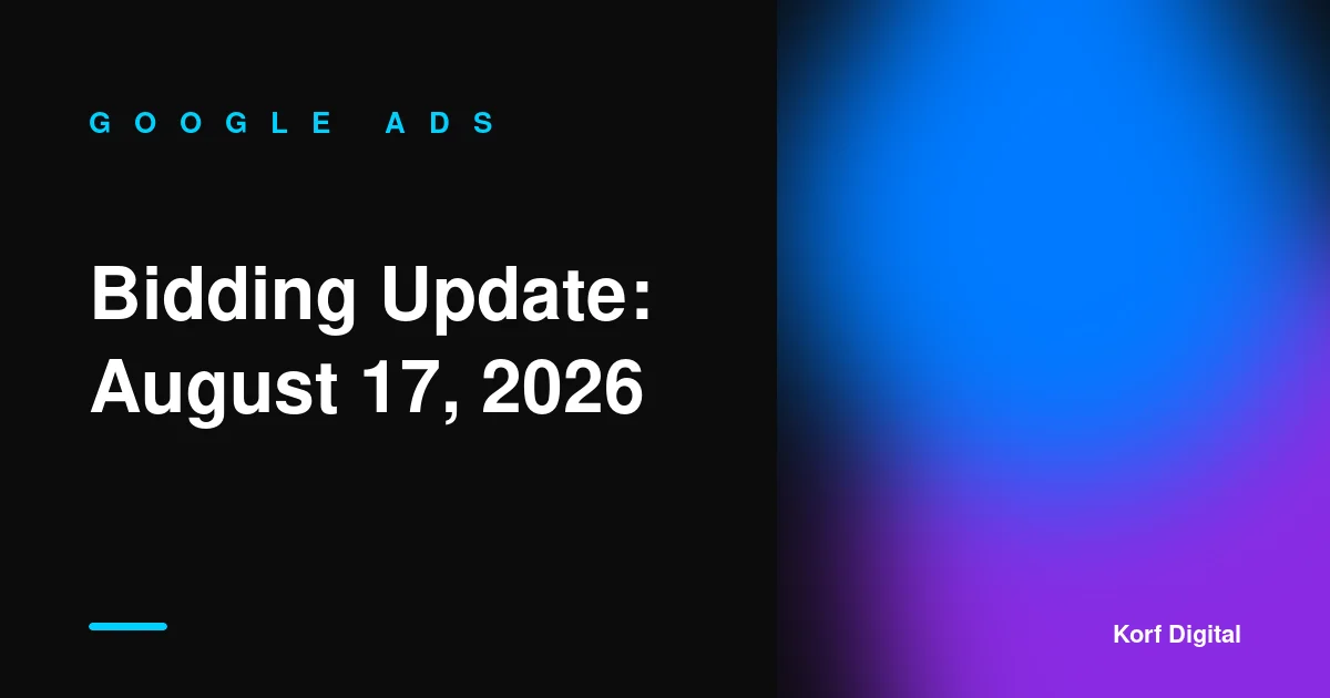 Google Ads Bidding Update: What Changes on August 17, 2026